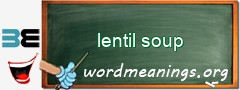 WordMeaning blackboard for lentil soup